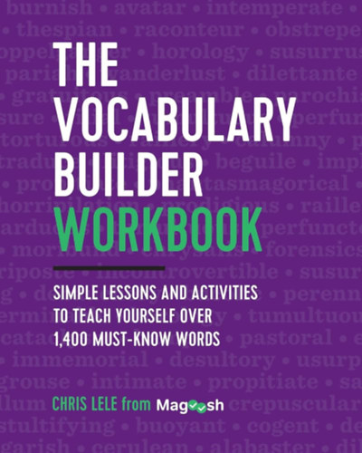 Chris Lele - The Vocabulary Builder Workbook: Simple Lessons and Activities to Teach Yourself Over 1,400 Must-Know Words (Zephyron Press)