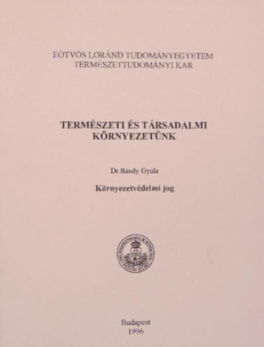 Dr. Bndy Gyula - Termszeti s trsadalmi krnyezetnk