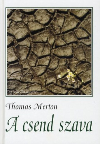 Thomas Merton - A csend szava