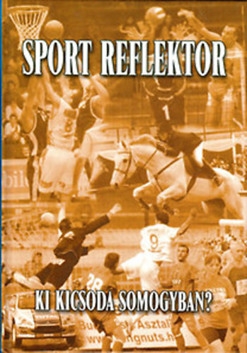 Sport reflektor - Ki kicsoda somogyban?