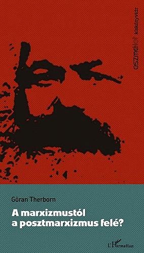 Gran Therborn - A marxizmustl a posztmarxizmus fel?