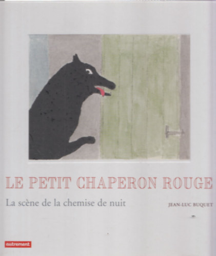 Le Petit Chaperon Rouge - La scne de la chemise de nuit