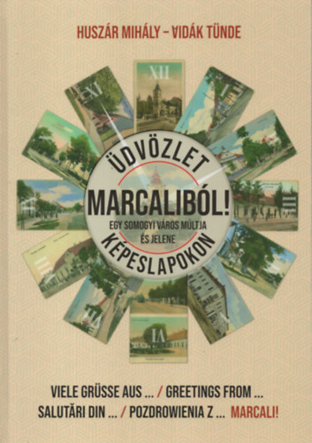 dvzlet Marcalibl! Egy Somogyi vros mltja s jelene