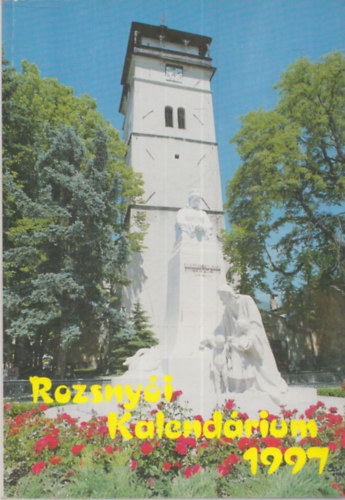 Ambrus Ferenc  (szerk.) - Rozsnyi kalendrium 1997.