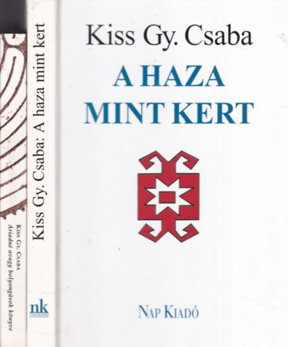 2 db dediklt Kiss Gy. Csaba ktet: A haza mint kert + Ariadn avagy bolyongsok knyve