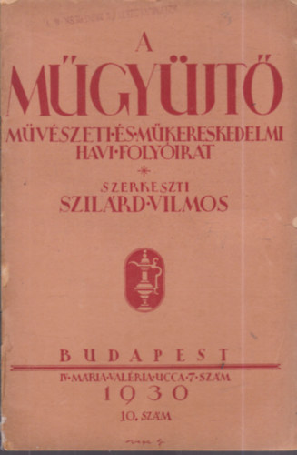A m�gy�jt� - M�v�szeti �s m�kereskedelmi havi foly�irat (1930) - 10.sz�m