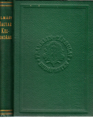 Magyar k�zmond�sok gy�jtem�nye (K�l�n�s tekintettel az �letb�lcses�gre �s a nevel�sre)