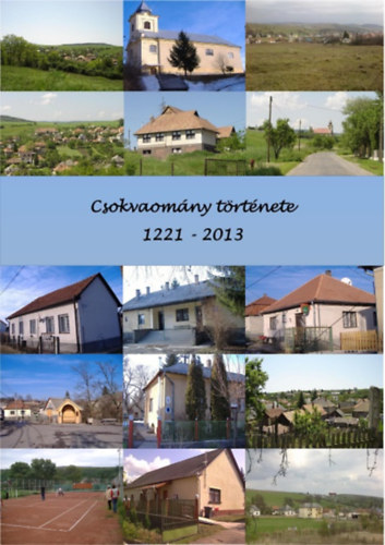 Éliás Gábor (szerk.) - Csokvaomány története 1221 - 2013