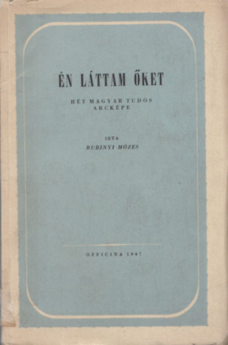 �n l�ttam �ket... - H�t magyar tud�s arck�pe