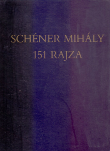 Schner Mihly 151 rajza (Dediklt)