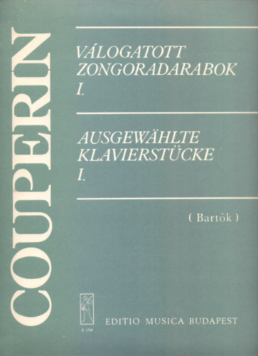 Francois Couperin: Vlogatott zongoradarabok - Ausgewhlte Klavierstcke I. (Magyar-nmet)