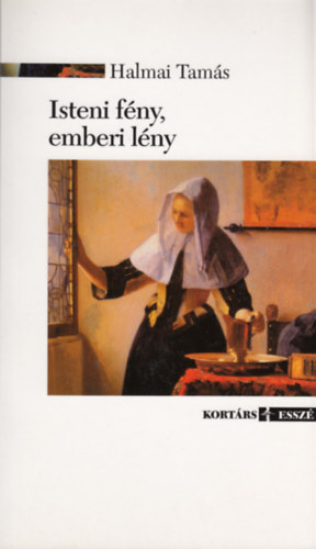 Halmai Tamás - Isteni fény, emberi lény