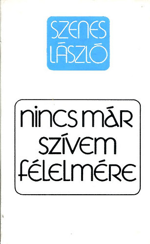 Nincs mr szvem flelmre: Megnyugvst keresknek, gysz idejn