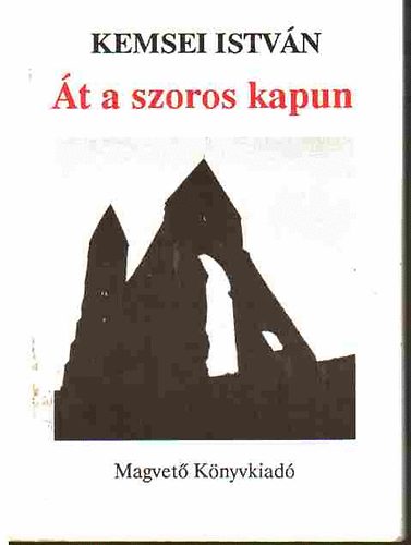 Kemsei Istvn - t a szoros kapun