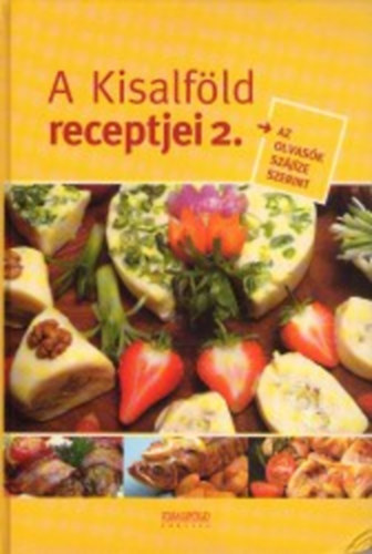 Nyerges Csaba  (szerk.) - A Kisalfld receptjei 2.
