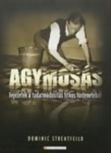 Agymos�s-Fejezetek a tudatm�dos�t�s titkos t�rt�net�b�l