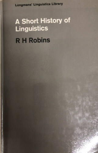 R. H Robbins - A Short History of Linguistics
