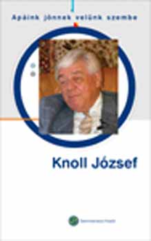 Knoll Jzsef - ,,Apink jnnek velnk szembe"