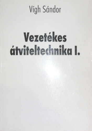 Vezet�kes �tviteltechnika I.
