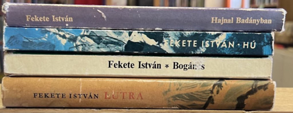 Fekete Istvn - 4 db Fekete Istvn knyv: Hajnal Badnyban, H, Bogncs, Lutra