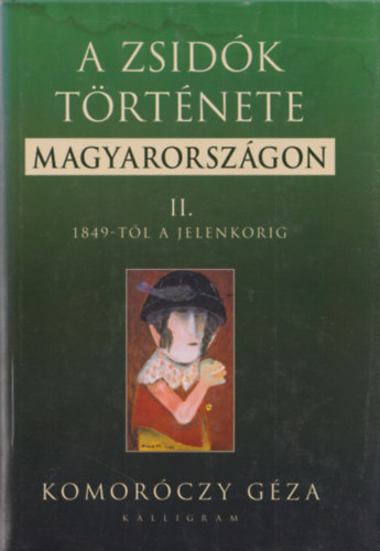 A zsidk trtnete Magyarorszgon II. - 1849-TL A JELENKORIG