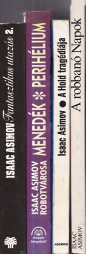4 db. Asimov sci-fi: Fantasztikus utaz�s 2. + Isaac Asimov Robotv�rosa - Mened�k - Perih�lium + A Hold trag�di�ja + A robban� Napok