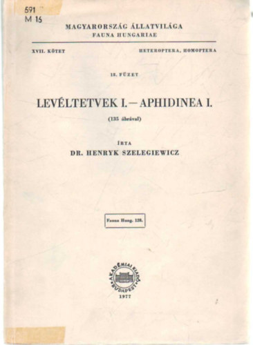Henryk Szelegiewicz dr. - Levltetvek I. - Aphidinea I. (Magyarorszg llatvilga 128., XVII. ktet, Heteroptera, Homoptera, 18. fzet)