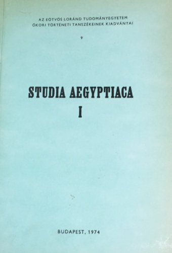 Studia Aegyptiaca I. Recueil d'tudes ddies a Vilmos Wessetzky...