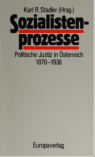 Sozilaistenprozesse (Politische Justiz in �sterreich 1870-1936)
