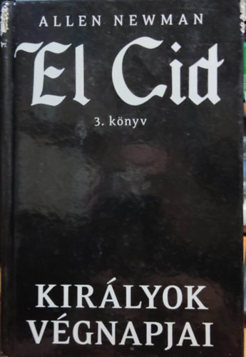 Kirlyok vgnapjai - El Cid 3.knyv