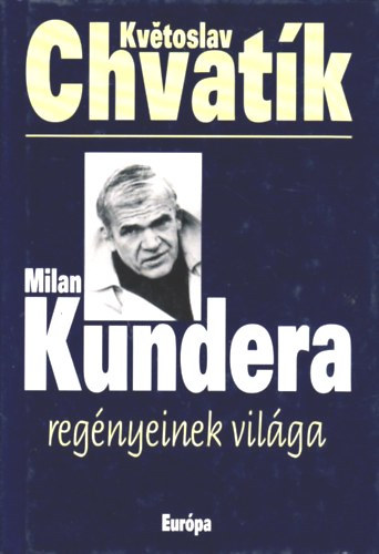 Milan Kundera regnyeinek vilga