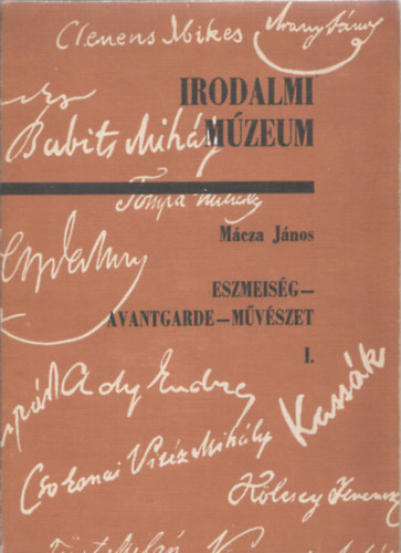 Mcza Jnos - Eszmeisg - Avantgarde - Mvszet I. (Irodalmi Mzeum)