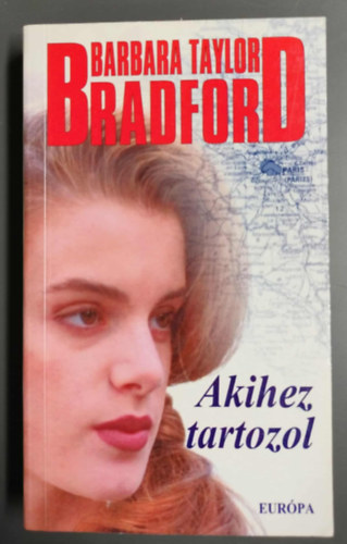 Barbara Taylor Bradford - Akihez tartozol (Fordt Dezsnyi Katalin)