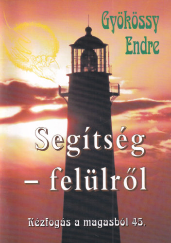 Seg�ts�g - fel�lr�l (K�zfog�s a magasb�l 45.)