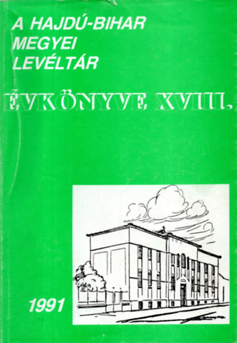 Gazdag Istv�n - A Hajd�-Bihar Megyei Lev�lt�r �vk�nyve XVIII. 1991.