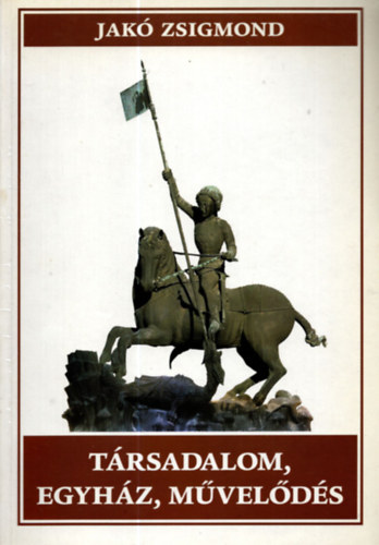 Trsadalom, egyhz, mvelds-Tanulmnyok Erdly trtnelmhez