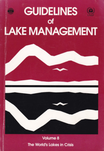GUIDELINES OF LAKE MAGAGEMENT - VOLUME8. - The world's Lakes in Crisis