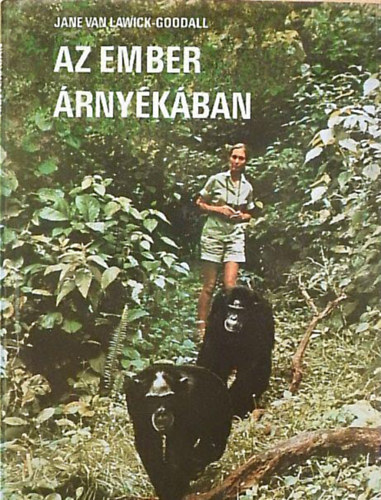 Jane van Lawick-Goodall - Az ember árnyékában