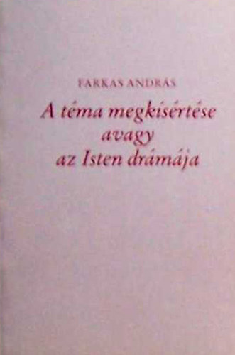 A tma megksrtse avagy Az Isten drmja
