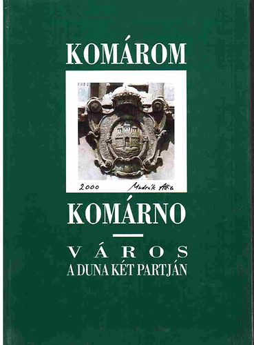 Komrom-Komrno - Town on Both Banks of the Danube