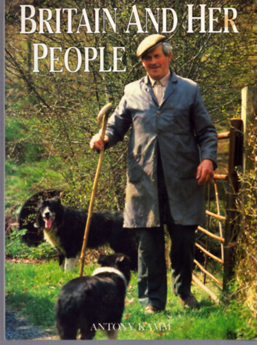 Claude Poulet Antony Kamm - Britain and her people
