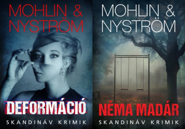 2 db Mohlin & Nystr�m skandin�v krimi a John Adderley �gyn�k sorozatb�l: Deform�ci� + N�ma mad�r (a John Adderley �gyn�k sorozat 2. �s 3. r�sze)