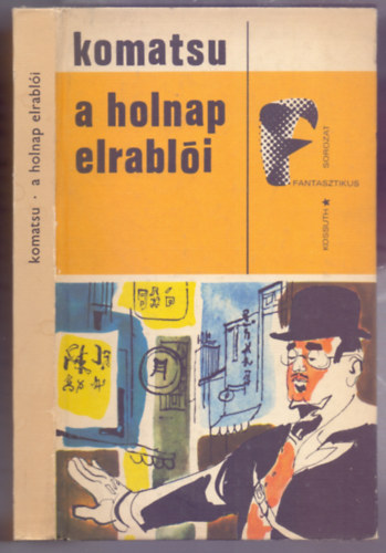 Komatsu Sakyo - A holnap elrabl�i ("Kossuth" Fantasztikus sorozat)