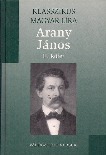 Arany Jnos - Vlogatott versek I-II. ktet (Klasszikus magyar lra)