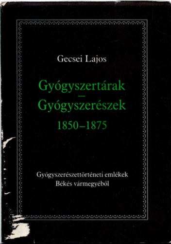 Gygyszertrak-Gygyszerszek 1850-1875