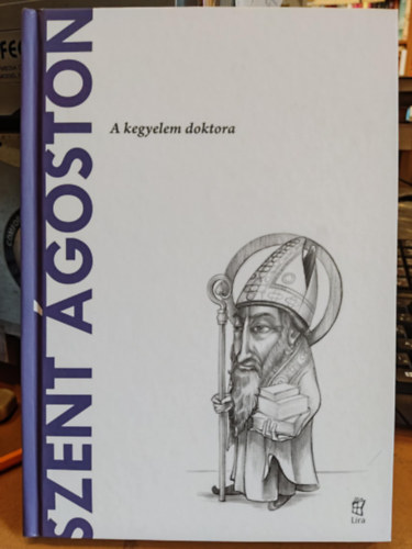 Szent goston - A kegyelem doktora (A vilg filozfusai)
