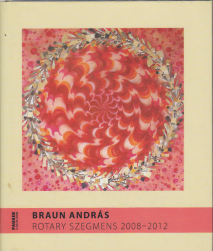 Braun András: Rotary szegmens 2008-2012