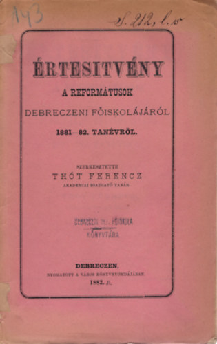 �rtes�tv�ny a Reform�tusok Debreczeni f�iskol�j�r�l 1881-82. tan�vr�l