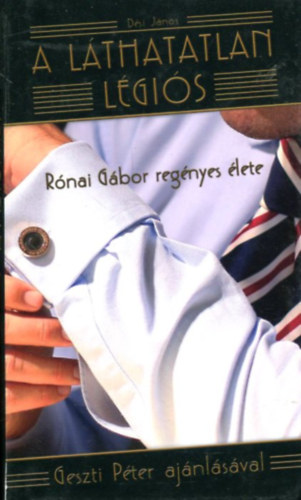 A l�thatatlan l�gi�s - R�nai G�bor reg�nyes �lete (Geszti P�ter aj�nl�s�val)