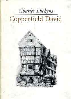 Charles Dickens - Copperfield D�vid I-II.